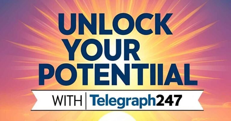 Unlock Your Potential with Telegraph247: Your Path to Transformation
