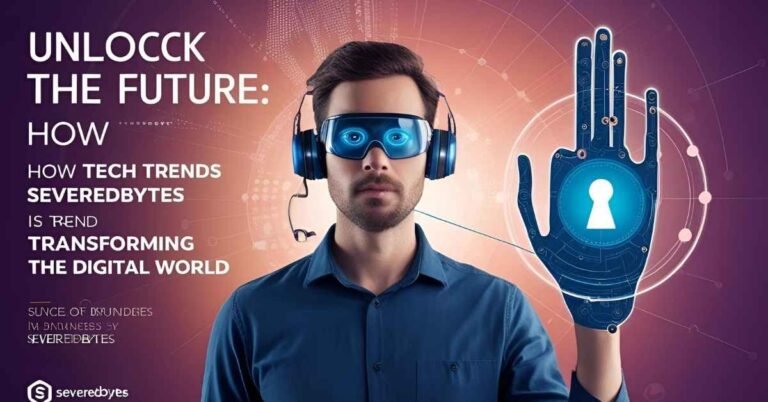 Unlock the Future: How Tech Trends Severedbytes Is Transforming the Digital World